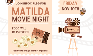 Flier stating "Join BIPOC PLSG for Matilda Movie Night" on Friday November 10th